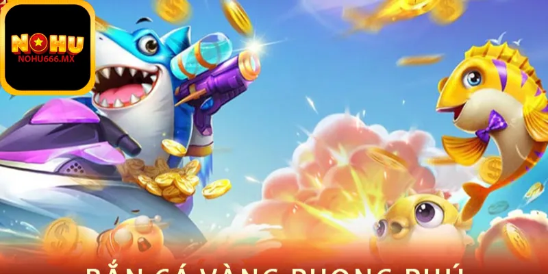 Bắn Cá Vàng: Gameplay Giải Trí Hấp Dẫn, Đồ Họa Chất Lượng Cao